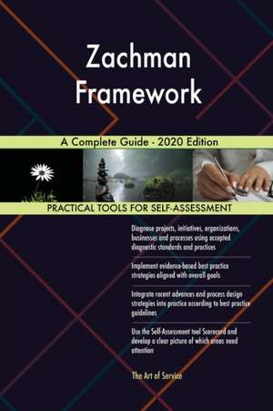 Zachman Framework A Complete Guide - 2020 Edition de Gerardus Blokdyk