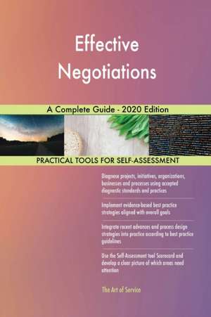 Effective Negotiations A Complete Guide - 2020 Edition de Gerardus Blokdyk