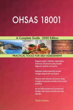 OHSAS 18001 A Complete Guide - 2020 Edition de Gerardus Blokdyk