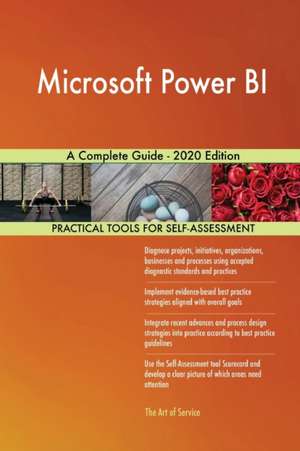 Microsoft Power BI A Complete Guide - 2020 Edition de Gerardus Blokdyk