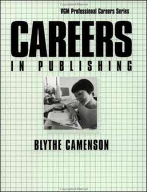 Careers in Publishing de Blythe Camenson