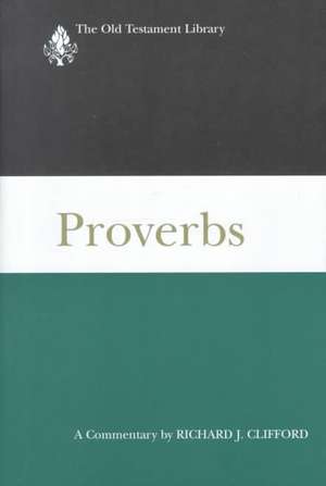 Proverbs (OTL) de Richard J. Clifford