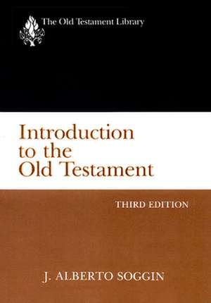 Introduction to the Old Testament, Third Edition: A Commentary de J. Alberto Soggin