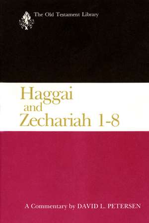 Haggai and Zechariah 1-8 de David L. Peterson