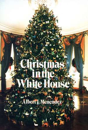 Christmas in the White House de Albert J. Menendez