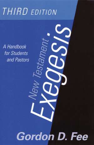 New Testament Exegesis, Third Edition de Gordon D. Fee