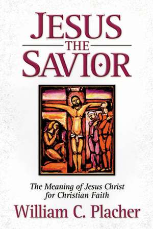 Jesus the Savior de Placher