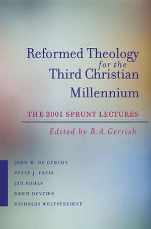 Reformed Theology for the Third Christian Millennium de B. a. Gerrish