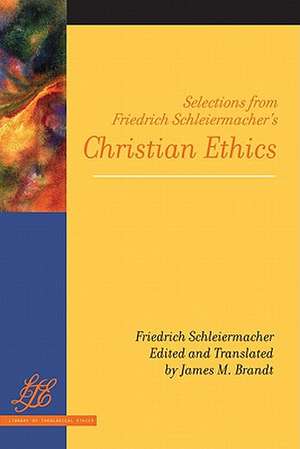 Selections from Friedrich Schleiermacher's Christian Ethics de Friedrich Schleiermacher