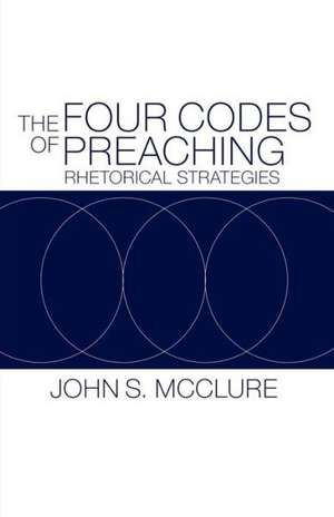 The Four Codes of Preaching de John S. McClure