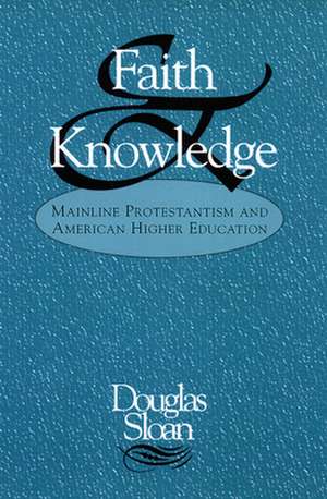 Faith and Knowledge de Douglas Sloan