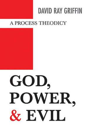 God, Power, and Evil: A Commentary de David Ray Griffin