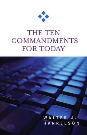 The Ten Commandments for Today de WALTER J HARRELSON