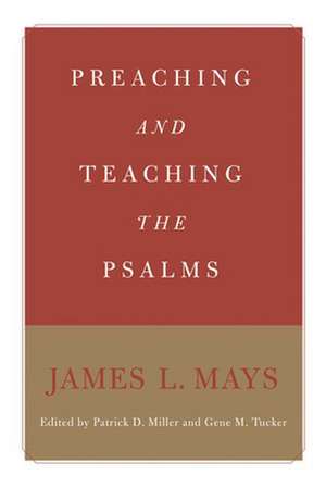 Preaching and Teaching the Psalms de Mays