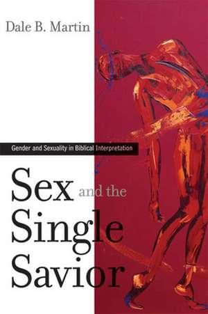 Sex and the Single Savior de Dale B. Martin