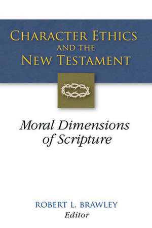 Character Ethics and the New Testament de Robert L. Brawley