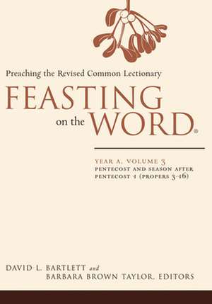 Feasting on the Word: Preaching the Revised Common Lectionary de David L. Bartlett