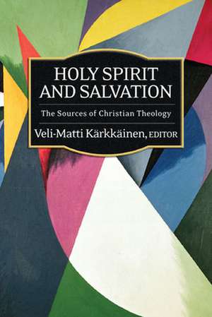 Holy Spirit and Salvation de Veli-Matti Karkkainen