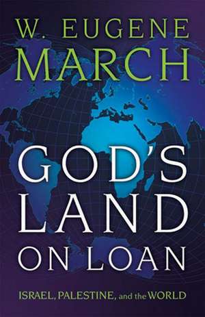 God's Land on Loan de W. Eugene March