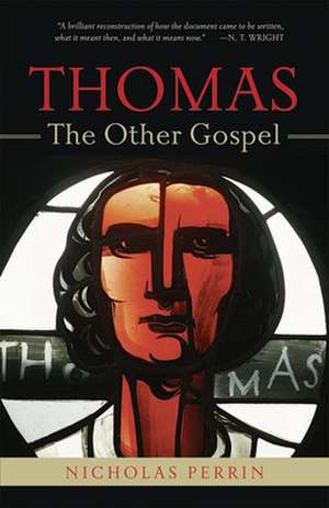 Thomas, the Other Gospel de Nicholas Perrin