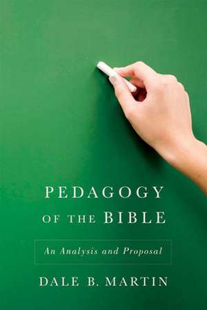 Pedagogy of the Bible de Dale B. Martin