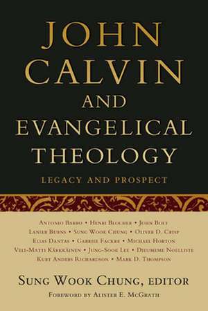 John Calvin and Evangelical Theology de Sung Wook Chung