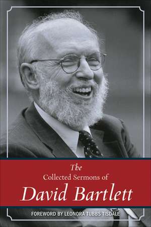 The Collected Sermons of David Bartlett de David L. Bartlett