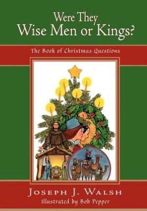 Were They Wise Men or Kings? de JOSEPH J. WALSH