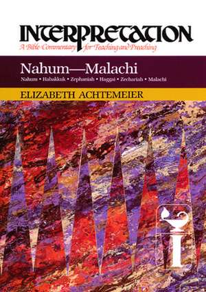 Nahum - Malachi Interpretation de Elizabeth Achtemeier