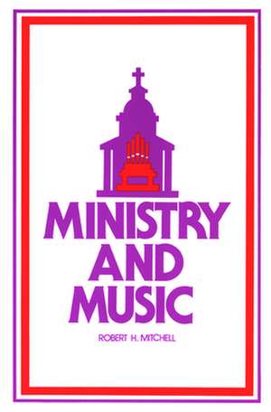 Ministry and Music de Robert H. Mitchell