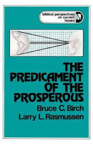 The Predicament of the Prosperous de Bruce C. Birch