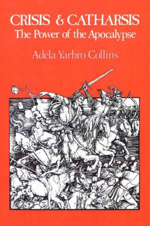 Crisis and Catharsis de Adela Yarbro Collins