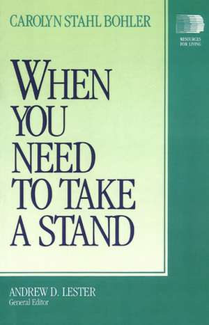 When You Need to Take a Stand de Carolyn S. Bohler