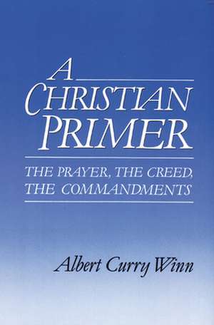 A Christian Primer de Albert Curry Winn