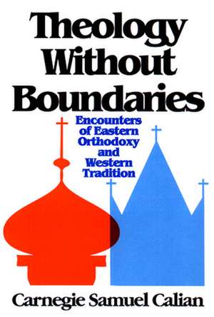 Theology Without Boundaries de Carnegie Samuel Calian