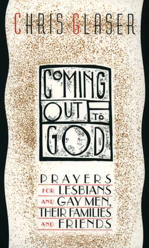 Coming Out to God de Chris Glaser