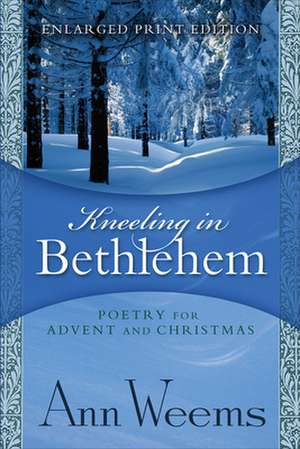 Kneeling in Bethlehem de Ann Weems