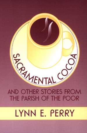 Sacramental Cocoa de Lynn E. Perry