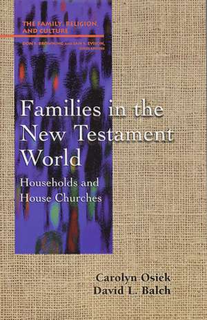 Families in the New Testament World de Carolyn Osiek