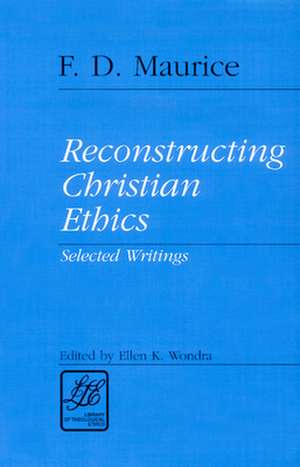 Reconstructing Christian Ethics de Maurice