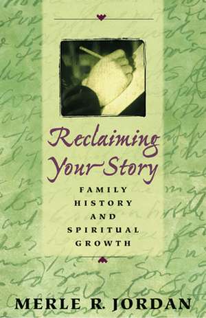 Reclaiming Your Story: Listening to Scripture de Merle Jordan