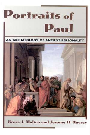 Portraits of Paul: An Archaeology of Ancient Personality de Bruce J. Malina