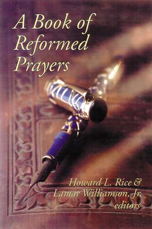 Book of Reformed Prayers de Rice