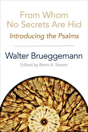 From Whom No Secrets Are Hid de Walter Brueggeman