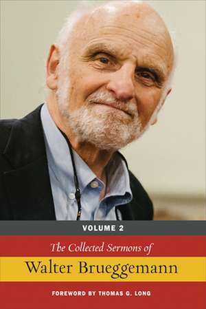 The Collected Sermons of Walter Brueggemann de Walter Brueggemann