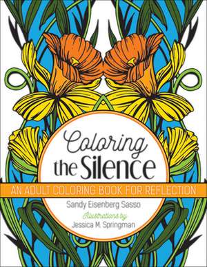 Coloring the Silence de Sandy Eisenberg Sasso