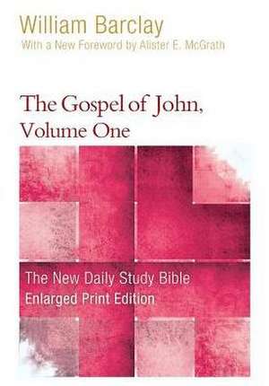 The Gospel of John, Volume 1 (Enlarged Print) de William Barclay