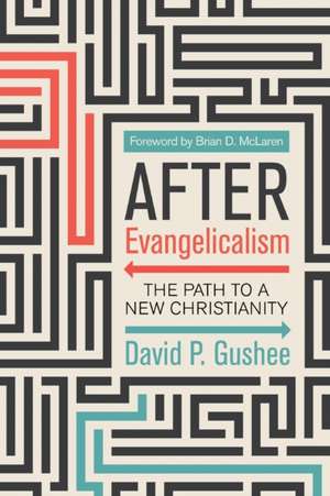 After Evangelicalism de David P. Gushee