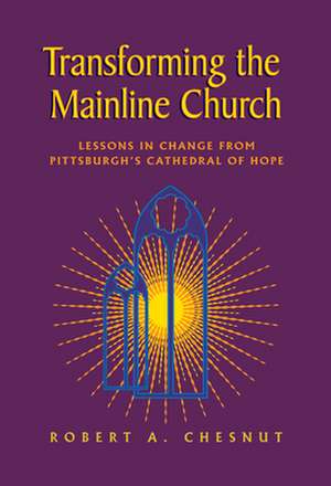 Transforming the Mainline Church de Robert A. Chesnut