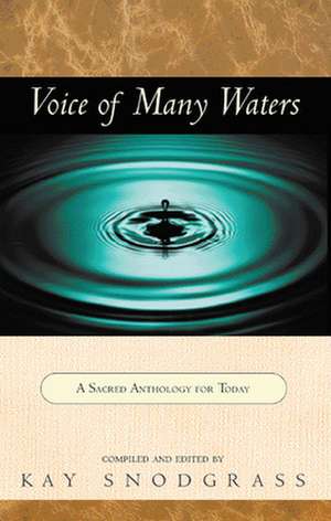 Voice of Many Waters: A Sacred Anthology for Today de Kay Snodgrass